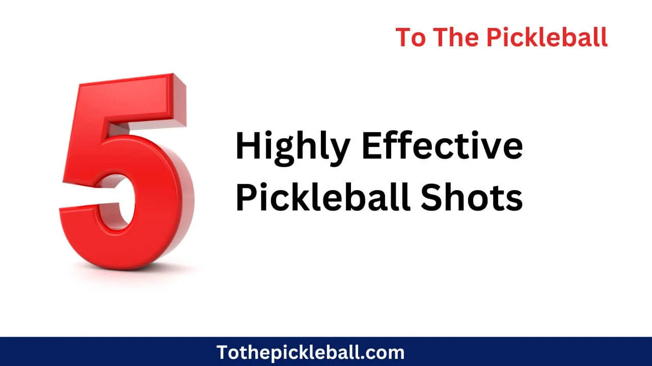 Master the Court with 5 Impressive and Highly Effective Pickleball Shots and Serves
