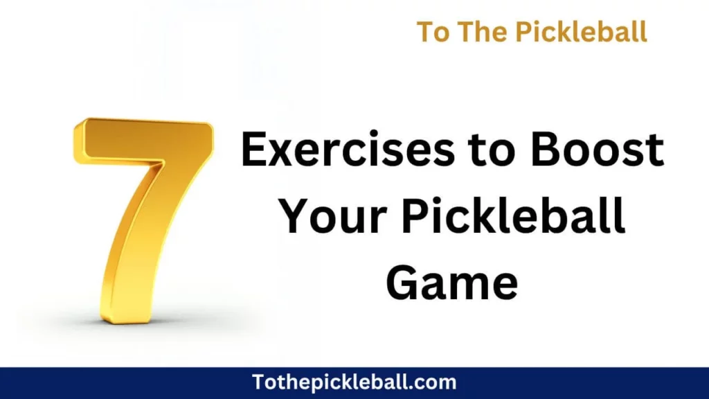 7 Exercises to Boost Your Pickleball Game
