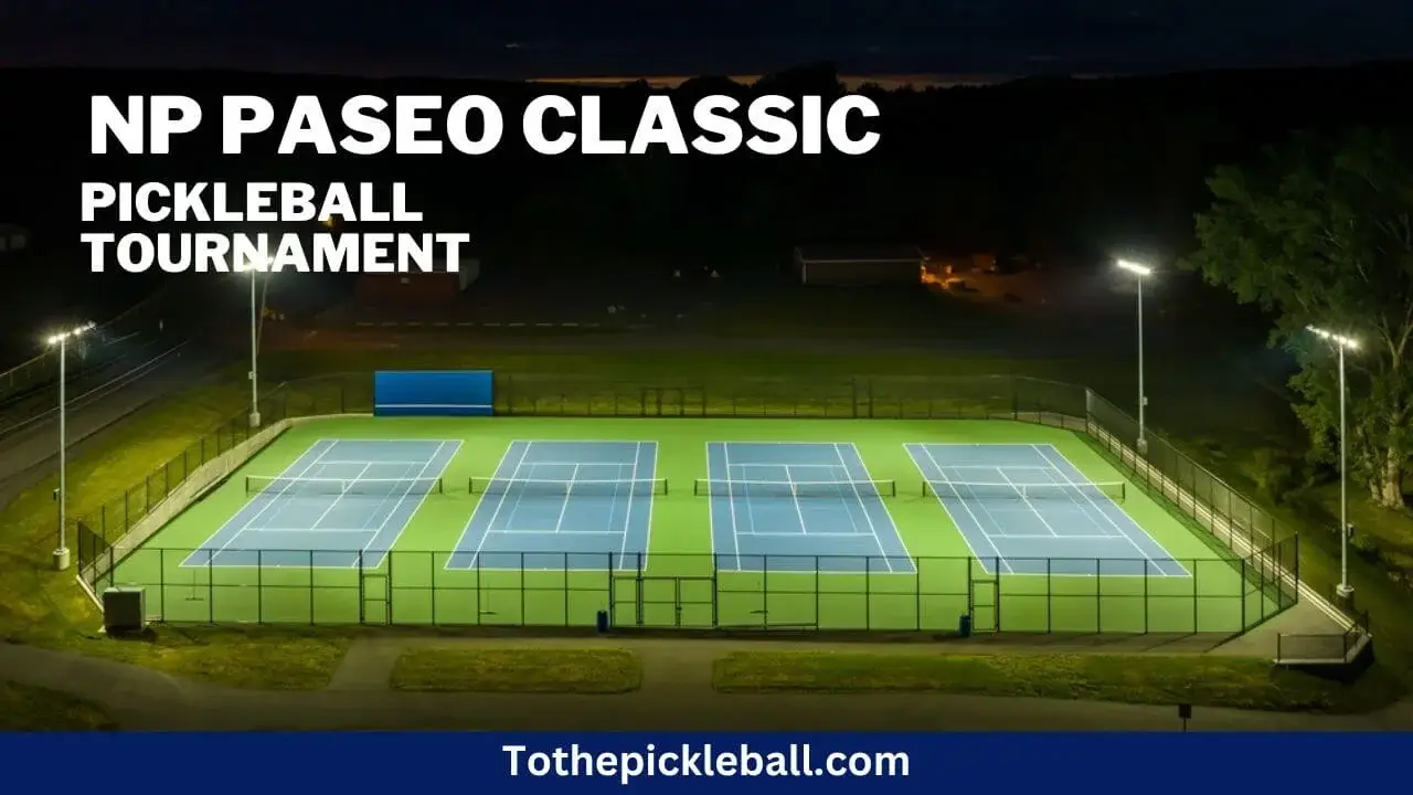NP Paseo Classic Pickleball Tournament in Valencia, California USA