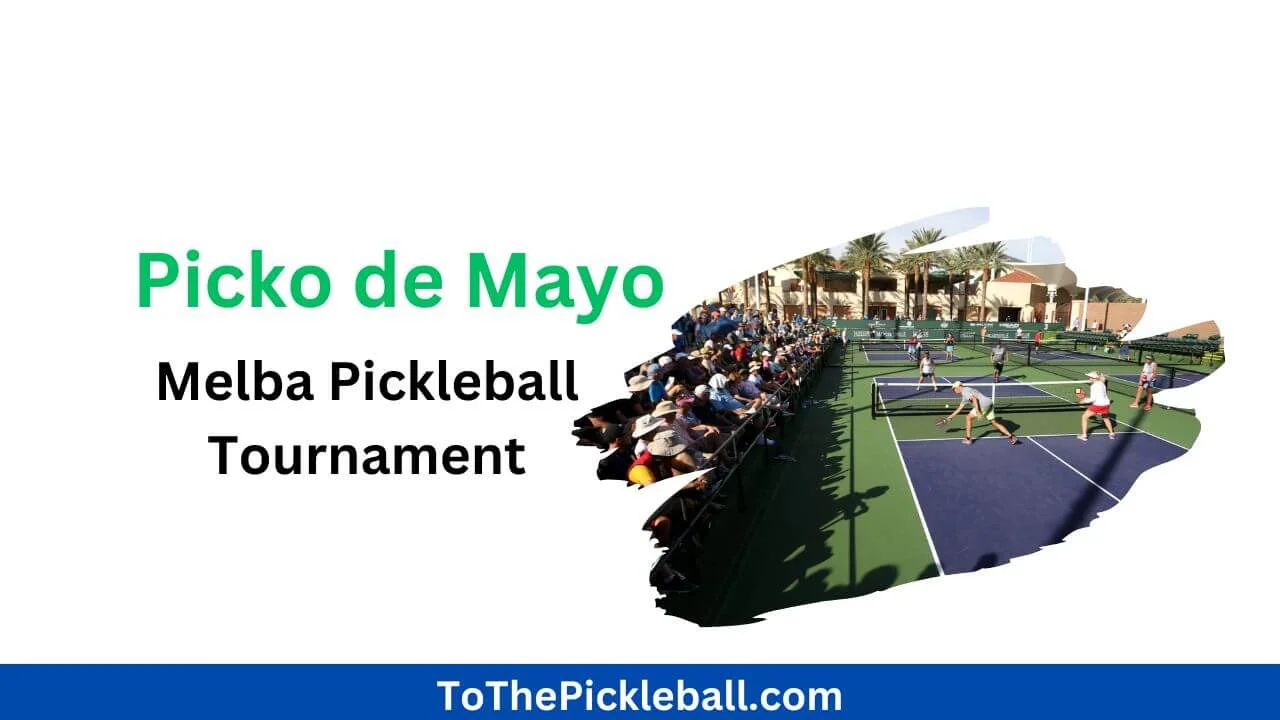 Picko de Mayo @ Melba Pickleball Tournament A USA Pickleball Sanctioned Event