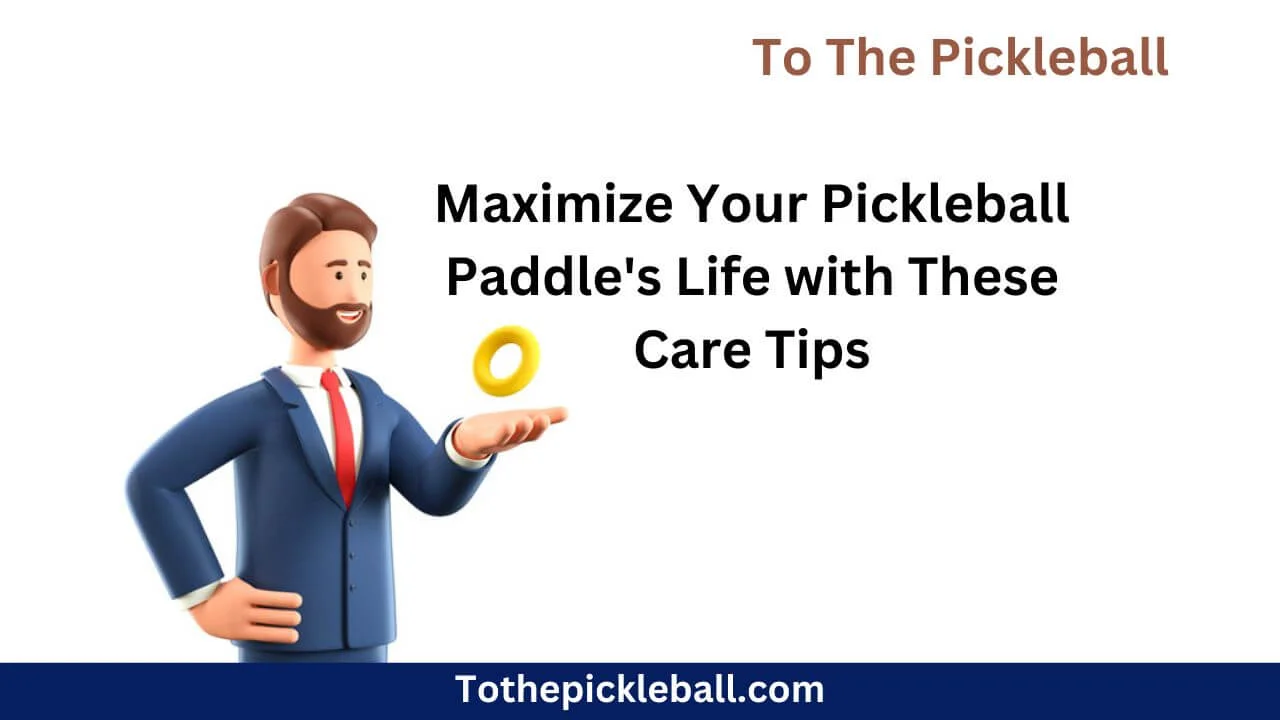 Serve up Longevity 7 Tips for Pickleball Paddle Care