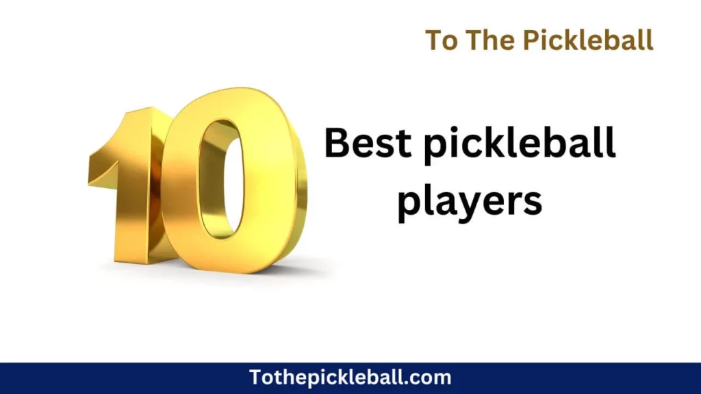 World's Best Picklers Top 10 Best pickleball players