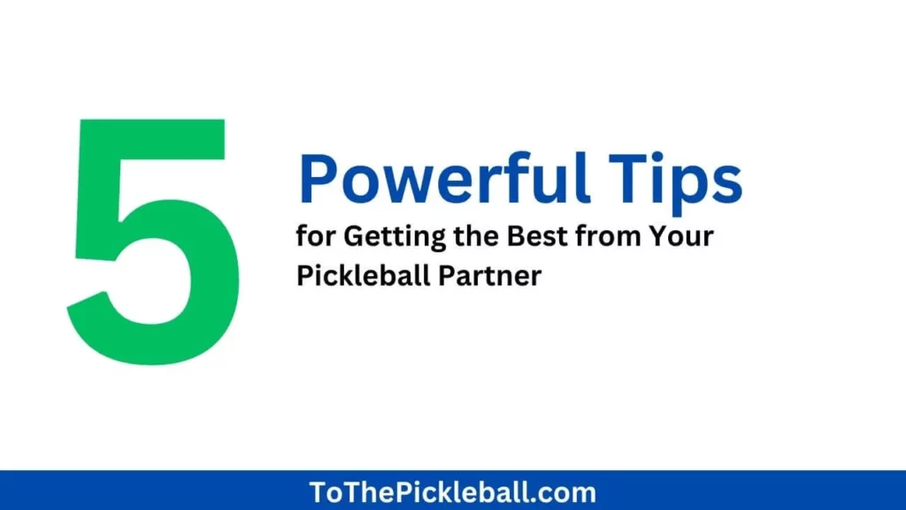 5 Effective Tips for Achieving Great Teamwork with Your Pickleball Partner