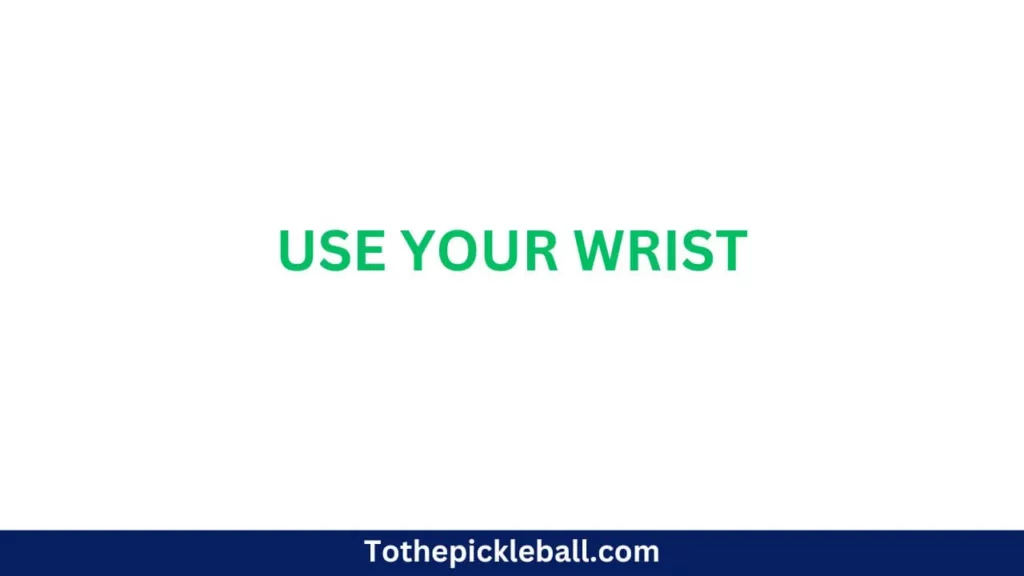 Image is about: 3. Use Your Wrist, Picklebal