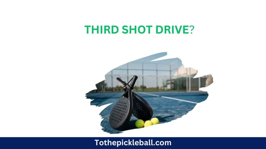 What is the Pickleball Third Shot Drive 